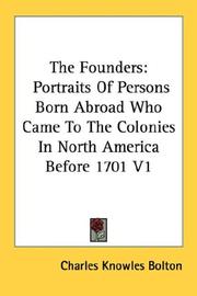 Cover of: The Founders: Portraits Of Persons Born Abroad Who Came To The Colonies In North America Before 1701 V1