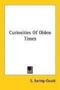 Cover of: Curiosities Of Olden Times by Sabine Baring-Gould