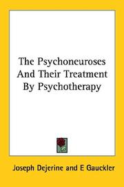 Cover of: The Psychoneuroses And Their Treatment By Psychotherapy | Joseph Dejerine