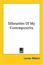 Cover of: Silhouettes of My Contemporaries by Lyman Abbott, Lyman Abbott