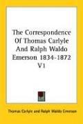 Cover of: The Correspondence of Thomas Carlyle and Ralph Waldo Emerson 1834-1872 by Thomas Carlyle, Thomas Carlyle, Ralph Waldo Emerson