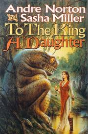 Cover of: To the king a daughter by Andre Norton