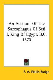 Cover of: An Account Of The Sarcophagus Of Seti I, King Of Egypt, B.C. 1370 by Ernest Alfred Wallis Budge