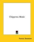 Cover of: Chippewa Music by Frances Densmore