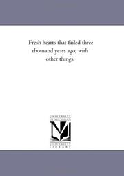 Cover of: Fresh hearts that failed three thousand years ago; with other things. | Michigan Historical Reprint Series