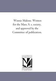 Cover of: Winnie Malone. Written for the Mass. S. s. society, and approved by the Committee of publication. | Michigan Historical Reprint Series