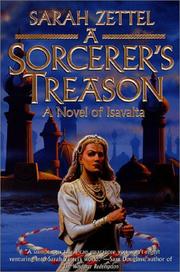 Cover of: A sorcerer's treason by Sarah Zettel