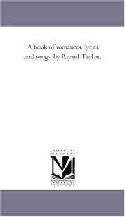 Cover of: A book of romances, lyrics, and songs, by Bayard Taylor. | Michigan Historical Reprint Series
