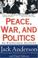 Cover of: Peace, War, and Politics