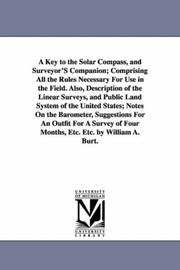 Cover of: A key to the solar compass, and surveyor