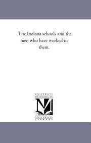 The Indiana schools and the men who have worked in them