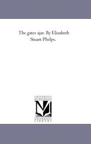 Cover of: The Gates Ajar by Elizabeth Stuart Phelps, Elizabeth Stuart Phelps