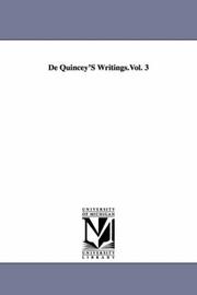 Cover of: De Quincey's writings. by Thomas De Quincey, Michigan Historical Reprint Series