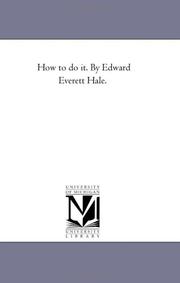 Cover of: How to do it. By Edward Everett Hale.