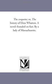 Cover of: The coquette; or, The history of Eliza Wharton. A novel | Michigan Historical Reprint Series
