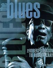 Cover of: The blues: from Robert Johnson to Robert Cray