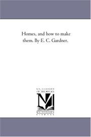 Cover of: Homes, and how to make them. By E. C. Gardner. | Michigan Historical Reprint Series