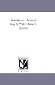 Cover of: Whistler; or, The manly boy. By Walter Aimwell [pseud.] | Michigan Historical Reprint Series