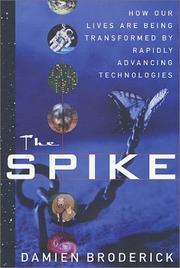 Cover of: The Spike: How Our Lives Are Being Transformed By Rapidly Advancing Technologies