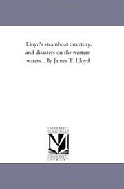 Cover of: Lloyd's steamboat directory, and disasters on the western waters... By James T. Lloyd
