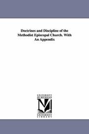 Cover of: Doctrines & discipline of the Methodist Episcopal church. With an appendix | Michigan Historical Reprint Series