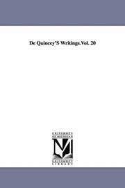 Cover of: De Quincey's writings. by Thomas De Quincey, Michigan Historical Reprint Series