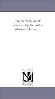 Cover of: Prayers for the use of families ... together with a selection of hymns. ...