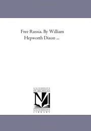 Cover of: Free Russia. By William Hepworth Dixon ... | Michigan Historical Reprint Series