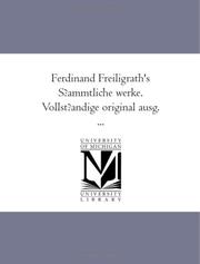 Cover of: Ferdinand Freiligrath's Sfammtliche werke.: Vollstfandige Original Ausg. Avol. 5