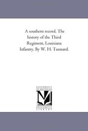Cover of: A southern record. The history of the Third Regiment, Louisiana Infantry. By W. H. Tunnard. | Michigan Historical Reprint Series