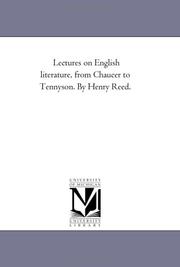 Cover of: Lectures on English literature, from Chaucer to Tennyson. By Henry Reed. by Michigan Historical Reprint Series