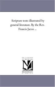 Cover of: Scripture texts illustrated by general literature. By the Rev. Francis Jacox ... | Michigan Historical Reprint Series