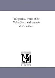 Cover of: The poetical works of Sir Walter Scott, with memoir of the author. | Michigan Historical Reprint Series