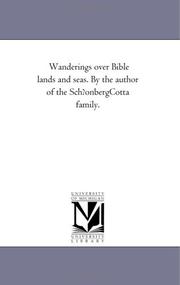 Cover of: Wanderings over Bible lands and seas. By the author of the Sch?onbergCotta family. | Michigan Historical Reprint Series