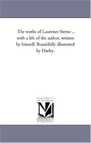 Cover of: The works of Laurence Sterne ...  with a life of the author, written by himself. Beautifully illustrated by Darley.