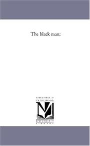Cover of: The black man; by Michigan Historical Reprint Series