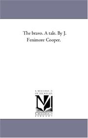 Cover of: The bravo. A tale. By J. Fenimore Cooper. by Michigan Historical Reprint Series