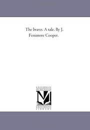 Cover of: The bravo. A tale. By J. Fenimore Cooper. by James Fenimore Cooper, Michigan Historical Reprint Series