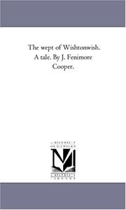Cover of: The wept of Wishtonwish. A tale. By J. Fenimore Cooper. | Michigan Historical Reprint Series