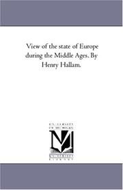 Cover of: View of the state of Europe during the Middle Ages. By Henry Hallam. by Michigan Historical Reprint Series