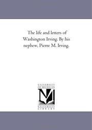 Cover of: The life and letters of Washington Irving. By his nephew, Pierre M. Irving. by 