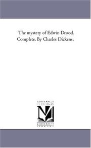 Cover of: The mystery of Edwin Drood. Complete. By Charles Dickens. by Charles Dickens, Samuel Luke Fildes, Charles Bernard-Derosne, TC, John Cuming Walters, Michigan Historical Reprint Series