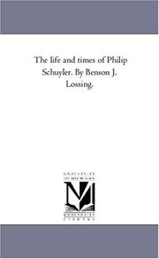 Cover of: The life and times of Philip Schuyler. By Benson J. Lossing.