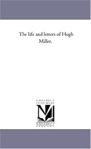 Cover of: The life and letters of Hugh Miller. by Michigan Historical Reprint Series