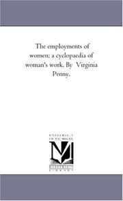 The employments of women; a cyclopaedia of woman\'s work. By  Virginia Penny