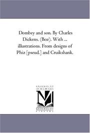 Cover of: Dombey and son. By Charles Dickens. (Boz). With ... illustrations. From designs of Phiz [pseud.] and Cruikshank. by Michigan Historical Reprint Series