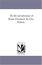 Cover of: The life and adventures of Martin Chuzzlewit. By Chas. Dickens. by Michigan Historical Reprint Series