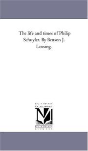 Cover of: The life and times of Philip Schuyler. By Benson J. Lossing.