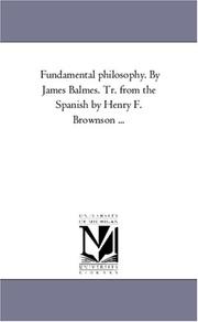 Cover of: Fundamental philosophy. By James Balmes. Tr. from the Spanish by Henry F. Brownson ... | Michigan Historical Reprint Series