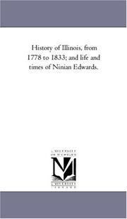 Cover of: History of Illinois, from 1778 to 1833; and life and times of Ninian Edwards. by Michigan Historical Reprint Series